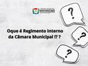 Oque é Regimento Interno da Câmara Municipal !?